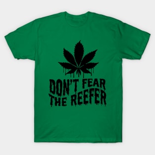 Don't fear the reefer T-Shirt